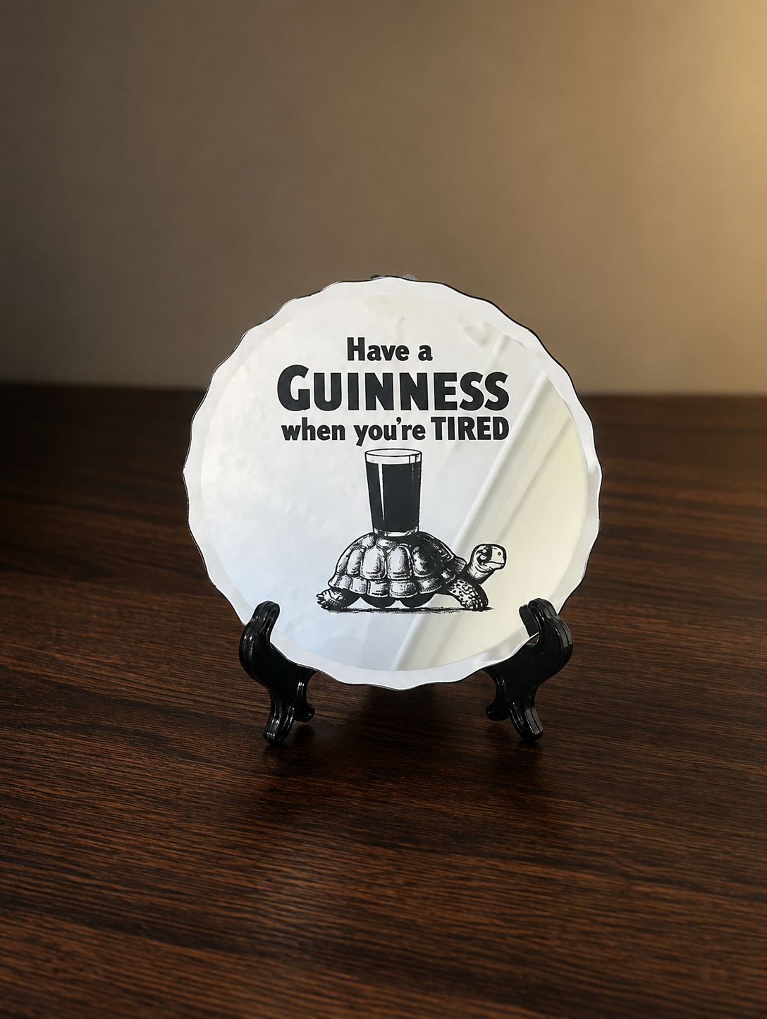 Have a Guinness When you're Tired Engraved Mirror Art
